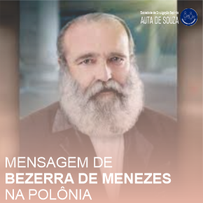 MENSAGEM DE BEZERRA DE MENEZES NA POLÔNIA